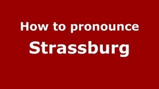 How to pronounce Strassburg