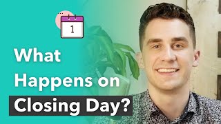 What Happens On Closing Day?