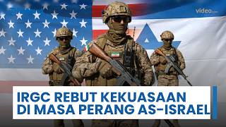 Analisis: IRGC Rebut Kekuasaan di Masa Perang dengan AS-Israel, Melemahkan Peran Pemimpin Tertinggi