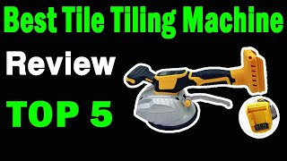 Top 5 Best Tile Tiling Machine On 2025