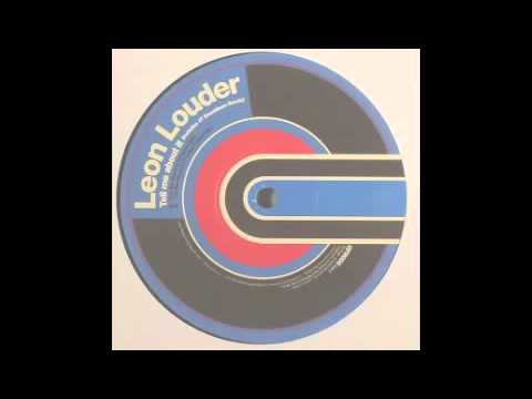 Leon Louder - Tell Me About It (JT's Say It Loud Mix) [Goodfamily, 2006]