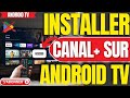 Comment Installer Canal Plus Sur Android TV Sans Play Store Tutoriel 2026