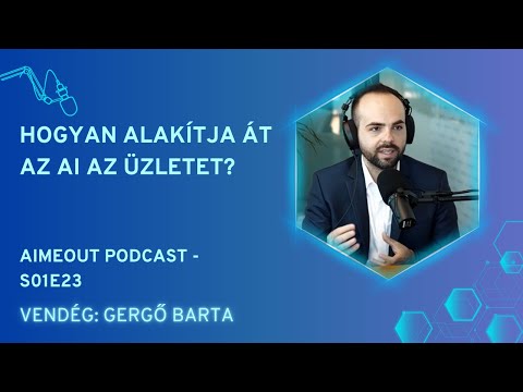 AI MeOut Podcast — Episode S01E23 — Gergő Barta: Hogyan alakítja át az AI az üzletet?