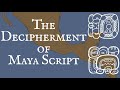 The Decipherment of Maya Script