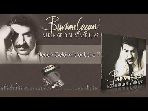 Burhan Çaçan  -  Neden Geldim İstanbula