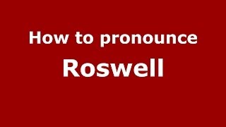 How to pronounce Roswell