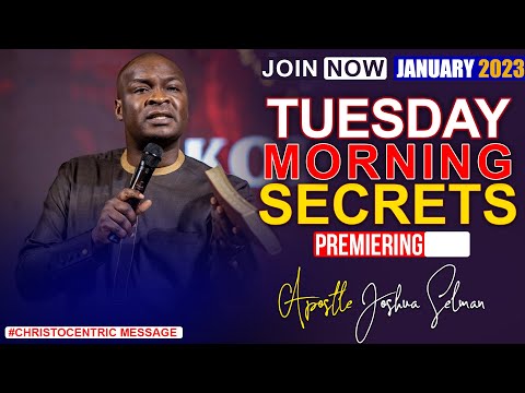 TUESDAY SECRETS, 3RD JANUARY 2023 - APOSTLE JOSHUA SELMAN Commanding Your Morning