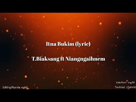 Itna Bukim- T.Biaksang ft Niangngaihnem