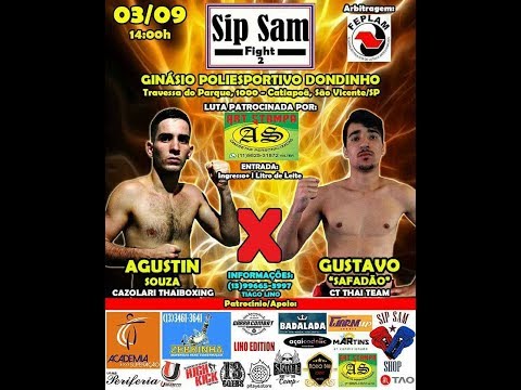SIP SAM FIGHT 2 - AGUSTIN SOUZA ( CAZOLARI THAIBOXING ) VS GUSTAVO "SAFADÃO" ( CT THAI TEAM )