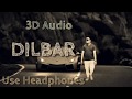 Dilbar Dilbar 3D music song | in hindi DJ