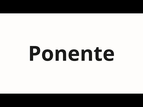 How to pronounce Ponente