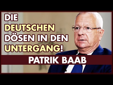 Patrik Baab: The Germans are dozing into ruin!