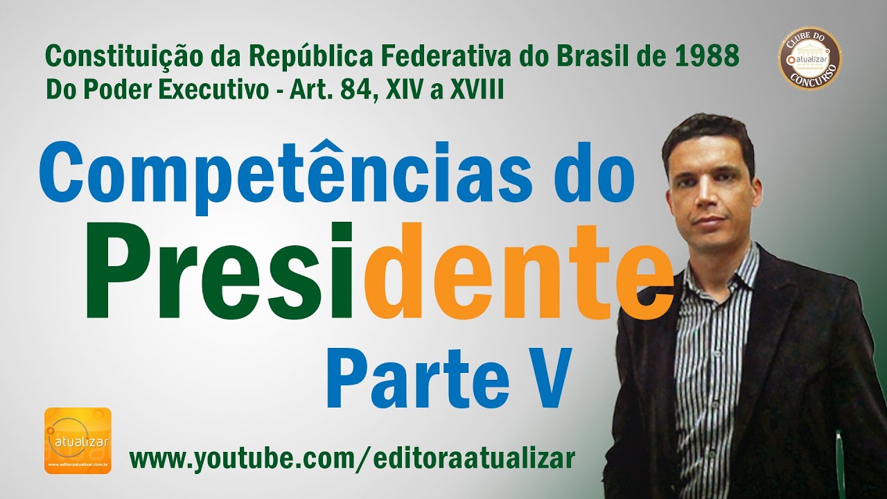 CF88 - Art. 84 XIV a XVIII (Atribuições do Presidente da República)