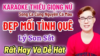 Karaoke Thiếu Giọng Nữ | Đẹp Mối Tình Quê | Lý Son Sắt | Song Ca Cùng Nguyên Cà Mau 17/3/2025