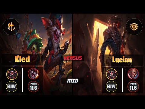 GrandMaster KLED [Conqueror] (Mid) VS  LUCIAN - Grandmaster EUW Patch 11.6