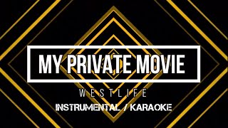WESTLIFE - My Private Movie | Karaoke (instrumental w/ back vocals)