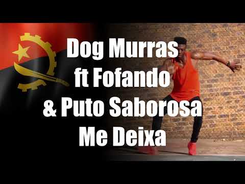 Dog Murras ft Fofando & Puto Saborosa - Me Deixa