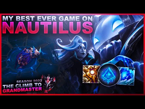 MY BEST EVER GAME ON NAUTILUS! - Climb to Grandmaster | League of Legends