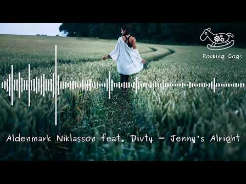 Aldenmark Niklasson feat. Divty - Jenny's Alright [Rocking Cogs]