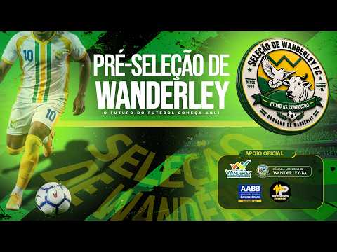 GRANDE CONVOCAÇÃO DA PRÉ-SELEÇÃO DE WANDERLEY-BA