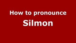 How to pronounce Silmon