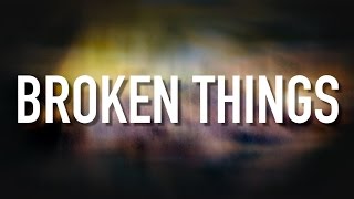 Broken Things - [Lyric Video] Matthew West