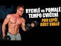 RYCHLÉ NEBO POMALÉ TEMPO OPAKOVÁNÍ? (Na budování svalů)