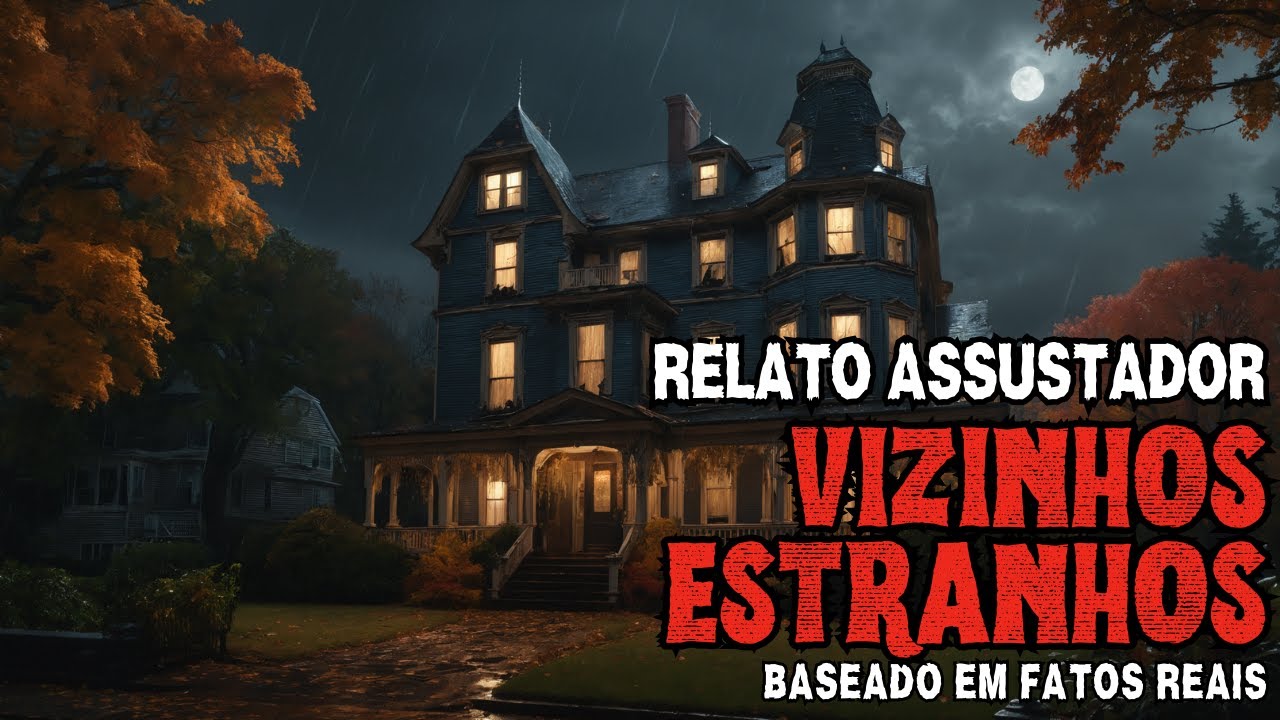 RELATO ASSUSTADOR SOBRE VIZINHOS ESTRANHOS | RELATOS DE TERROR