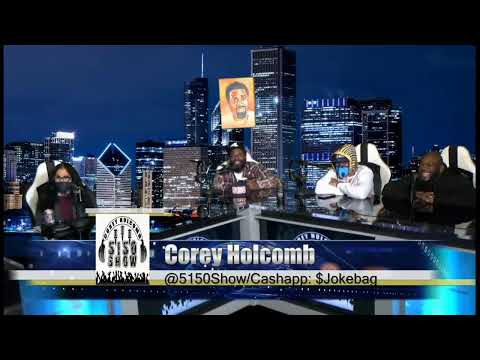 The Corey Holcomb 5150 Show 4.14.2020 with Zo and Darlene "Light Skin B*%&$ By Yo Side"