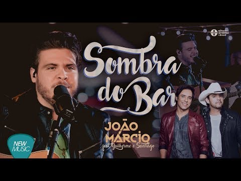 Sombra do Bar - João Marcio feat.  Guilherme e Santiago (Lyric Vídeo)