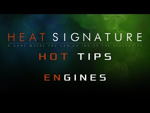 Heat Signature Hot Tips 6 - Engines - Ranneko's Tuesday Tips