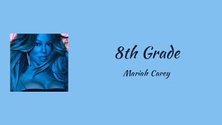 Mariah Carey - 8th Grade || lyrics