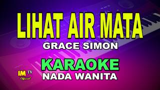 Download lagu LIHAT AIR MATA KARAOKE NADA WANITA - GRACE SIMON@imtvkaraoke mp3