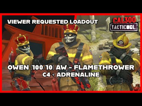 TACTICOOL: VIEWER REQUEST - OWEN (100/10) AW (🟡🟡🟡) FLAMETHROWER, C4 + Adrenaline