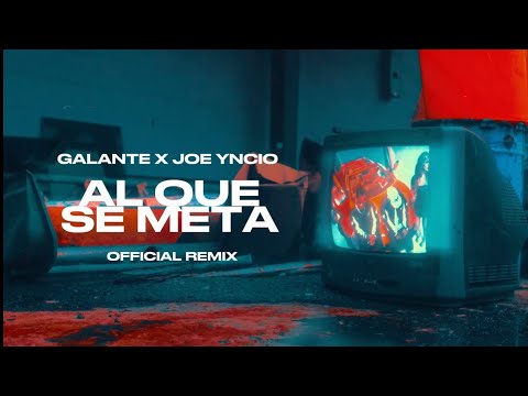 Al Que Se Meta Remix Ft @galanteelemperador X @JoeYncioJY (Lyric Video)