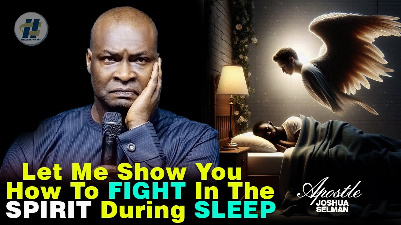 POWERFUL MYSTERY ON HOW TO FIGHT IN THE SPIRIT DURING SLEEP BY Apostle Joshua Selman