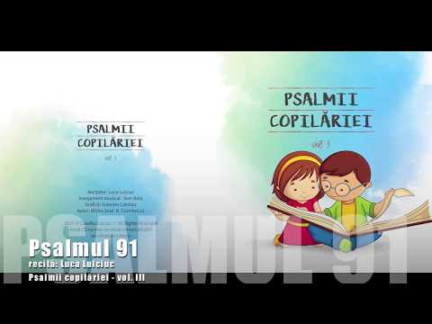 Psalmii Copilariei - Psalmul 91 (vol.3 - 12)