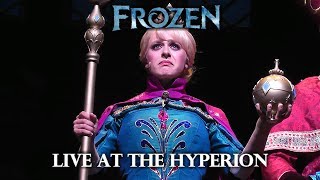 Frozen: Live at the Hyperion - Chelsea's Final Performance - Disney California Adventure - HD