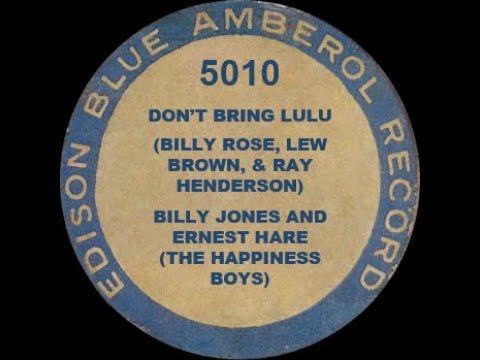 5010 – Don’t Bring Lulu – Billy Jones and Ernest Hare