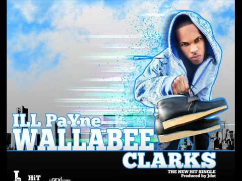 ILL PAYNE - Wallabee Clarks (Produced By I.P & Jaydot)