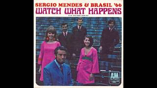 Sergio Mendes &amp; Brasil 66 – “Watch What Happens&quot; (A&amp;M) 1967