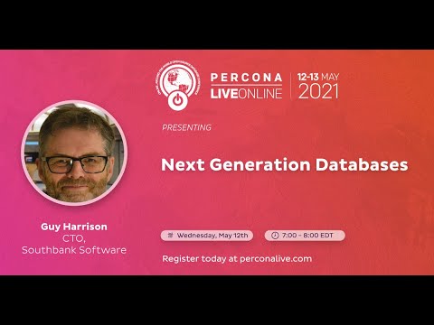 Guy Harrison Southbank Software Next Generation Databases Percona Live 2021