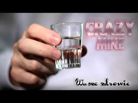 Crazy Mike - Wasze zdrowie