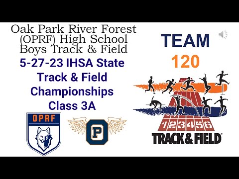 5-27-23 OPRF Boys OUTDOOR Track and Field: 2023 IHSA State Track & Field Championships - Class 3A