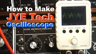 How to make the JYE Tech DSO Oscilloscope then tested on the moog modular synthesiser