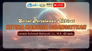 Download lagu 🔴 KETIKA MANUSIA DIBANGKITKAN (SERIAL PERJALANAN AKHIRAT) - Ustadz Achmad Wahyudi, Lc., M.A. mp3