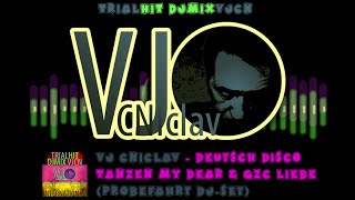 Video VJ CNiclav - Deutsch Disco - Tanzen My Dear & GZC Liebe