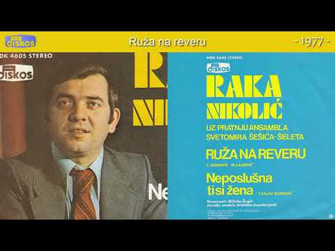 Raka Nikolic - Ruza na reveru - (Audio 1977)