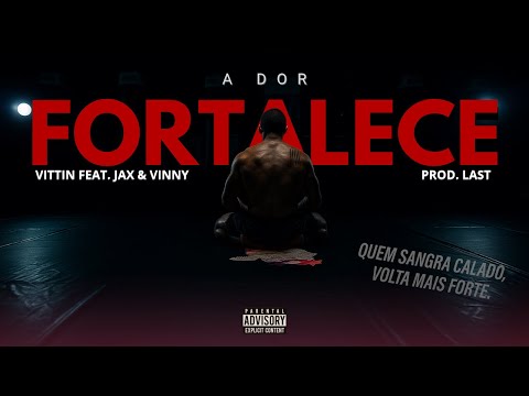 A Dor Fortalece - VITTIN feat. JAX & VINNY (Prod. Last)