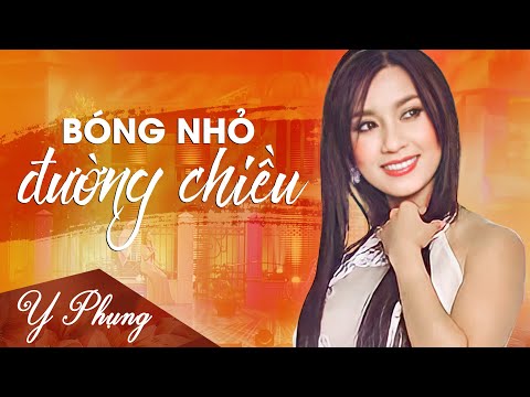 Bóng Nhỏ Đường Chiều | Y Phụng - Bolero trữ tình hay nhất